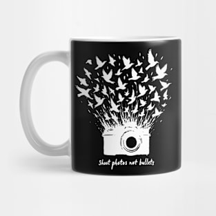 Shoot photos not bullets - Birds and camera Mug